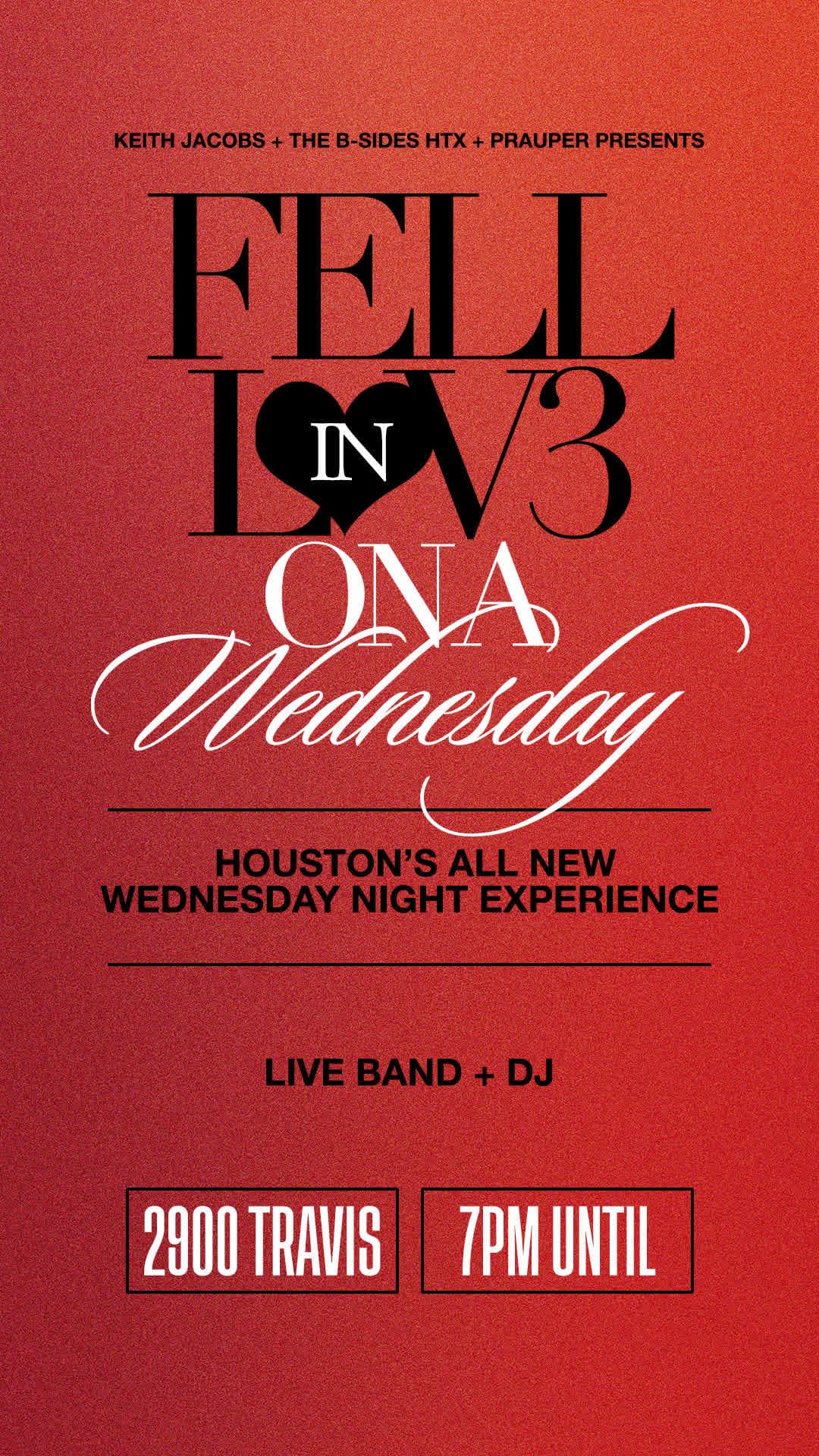 Fell in LOV3 on a Wednesday — Keith Jacobs + the B-Sides HTX + Prauper, live band + DJ, 7 PM until